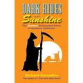 Dark Rides in the Sunshine: The Haunted Amusement Parks of Southern California - Paperback
