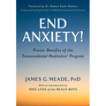 End Anxiety!: Proven Benefits of the Transcendental Meditation(r) Program - Paperback