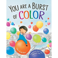 You Are a Burst of Color - Hardcover