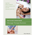 How to Start a Home-based Massage Therapy Business - Paperback