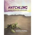 Hatchling: Where Would You Love to Go? - Paperback