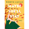 Maybe She'll Stay - Paperback