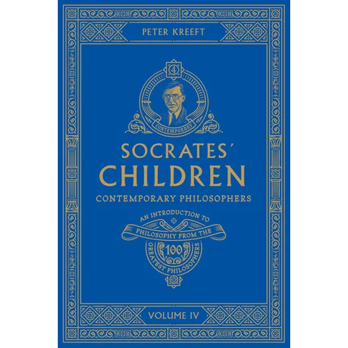Socrates' Children: An Introduction to Philosophy from the 100 Greatest Philosophers: Volume IV: Contemporary Philosophers Volume 4 - Paperback