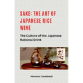 Sake: The art of Japanese rice wine The culture of the Japanese national drink - Paperback