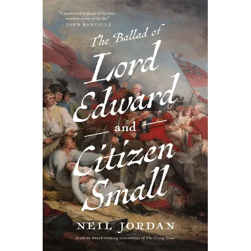 The Ballad of Lord Edward and Citizen Small - Hardcover