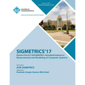 Sigmetrics '17: ACM SIGMETRICS / International Conference on Measurement and Modeling of Computer Systems - Paperback