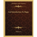 And Introduction To Magic - Paperback