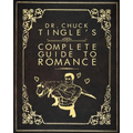 Dr. Chuck Tingle's Complete Guide To Romance - Paperback
