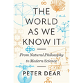 The World as We Know It: From Natural Philosophy to Modern Science - Hardcover