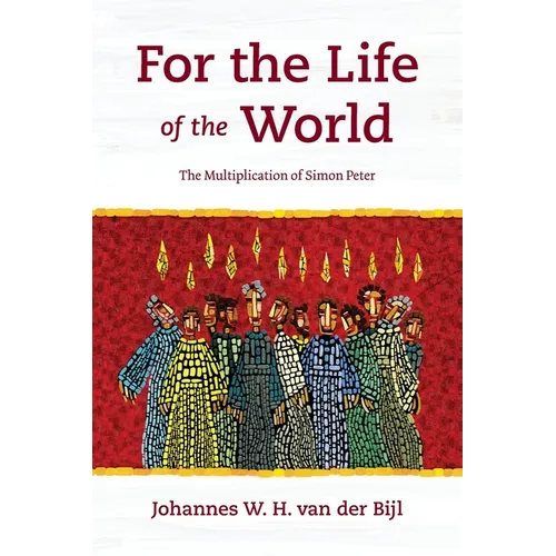 For the Life of the World: The Multiplication of Simon Peter - Paperback