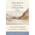 Buckets from an English Sea: 1832 and the Making of Charles Darwin - Hardcover