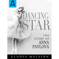 Dancing Star: The Story of Anna Pavlova - Paperback