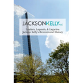 Leaders, Legends, & Legacies: Jackson Kelly's Bicentennial History - Paperback