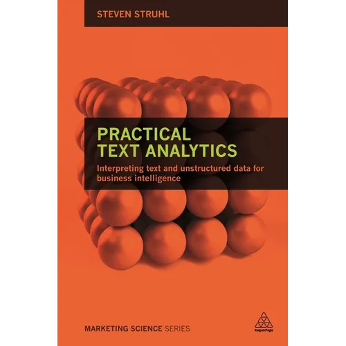 Practical Text Analytics: Interpreting Text and Unstructured Data for Business Intelligence - Paperback