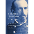 Soldier, Surgeon, Scholar: The Memoirs of William Henry Corbusier, 1844-1930 - Paperback