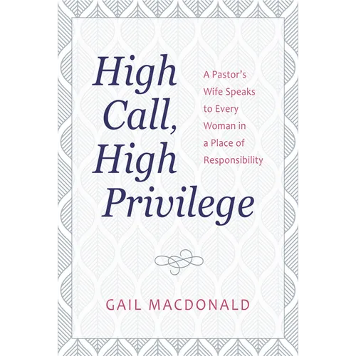 High Call, High Privilege - Paperback