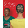 Sonya Clark: We Are Each Other - Hardcover
