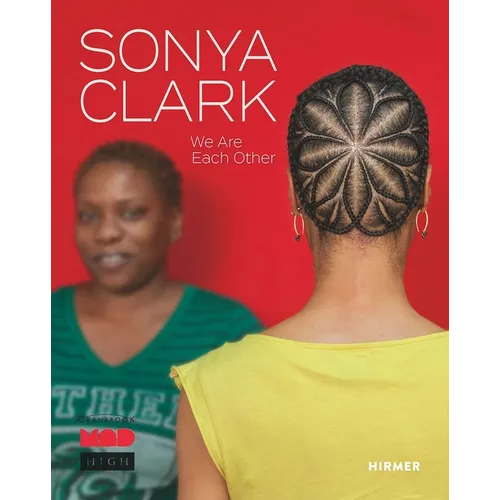 Sonya Clark: We Are Each Other - Hardcover
