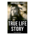 True Life Story: Rising Wolf the White Blackfoot: Hugh Monroe's Story of His First Year on the Plains - Paperback