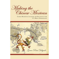 Making the Chinese Mexican: Global Migration, Localism, and Exclusion in the U.S.-Mexico Borderlands - Paperback
