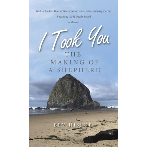 I Took You: The Making of a Shepherd - Hardcover