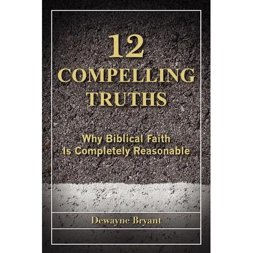 12 Compelling Truths - Paperback