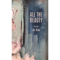 All The Beauty: Poems - Hardcover