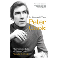 So Farewell Then: The Biography of Peter Cook - Paperback