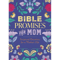 Bible Promises for Mom: Scriptural Devotions for a Mother's Life - Hardcover