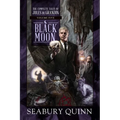 Black Moon: The Complete Tales of Jules de Grandin, Volume Five - Hardcover