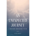 Unexpected Journey - Hardcover