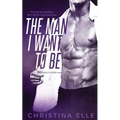 The Man I Want to Be - Paperback