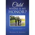 Child Where is My Honor? - Paperback
