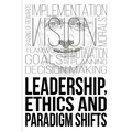 Leadership, Ethics and Paradigm Shifts - Paperback