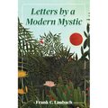 Letters By A Modern Mystic: Excerpts from Letters Written at Dansalan, Lake Lanao, Philippine Islands, to His Father - Paperback