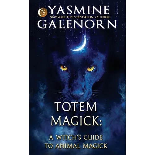 Totem Magick: A Witch's Guide to Animal Magick - Paperback