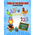 Toddler Coloring Book & Activity Book For Boys & Girls Ages 1-3: Big Book 8.5" x 11" First Easy Alphabet Words, Numbers & Shapes For Early Learning - Paperback