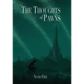 The Thoughts of Pawns - Hardcover