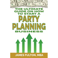 The Ultimate Guide on How To Start a Party Planning Business - Paperback