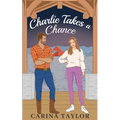 Charlie Takes a Chance: An Enemies to Lovers Romantic Comedy - Paperback
