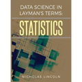 Data Science in Layman's Terms: Statistics - Hardcover