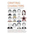 Crafting Characters: Character Analysis For Film & TV - Paperback