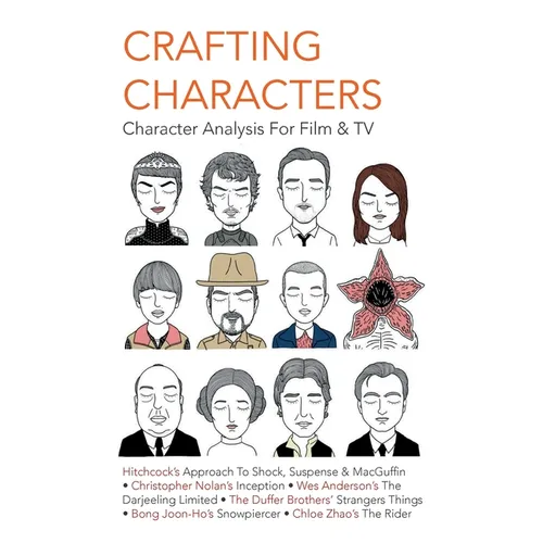 Crafting Characters: Character Analysis For Film & TV - Paperback