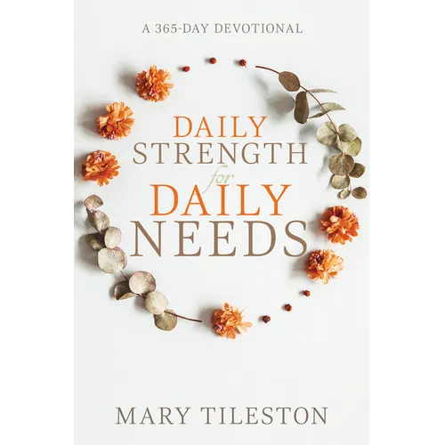 Daily Strength for Daily Needs: A 365-Day Devotional - Paperback
