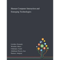 Human Computer Interaction and Emerging Technologies - Paperback