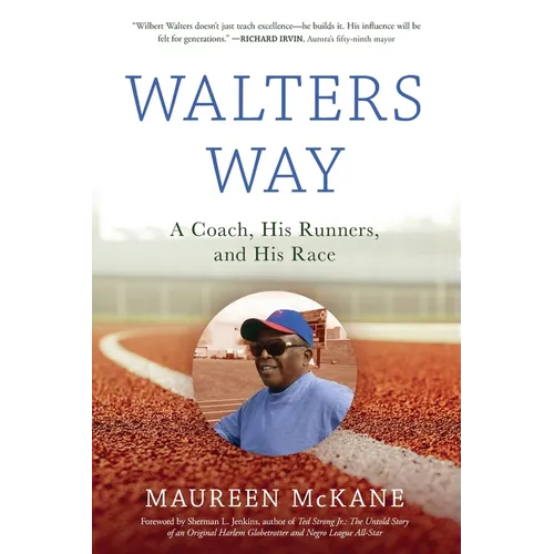 Walters Way: A Coach, His Runners, and His Race - Paperback