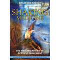 Shaking Medicine: The Healing Power of Ecstatic Movement [With CD] - Paperback