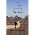 I went, I was lost, I was found, I experienced - Paperback