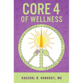 CORE 4 of Wellness: Nutrition Physical Exercise Stress Management Spiritual Wellness - Paperback