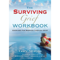 The SURVIVING GRIEF Workbook: Exercises For Working Through Grief - Paperback